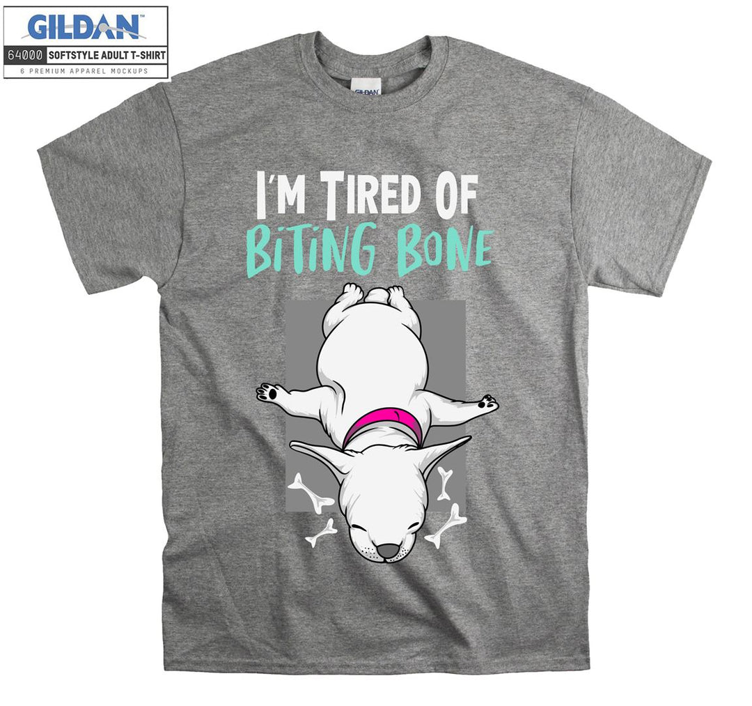 I'm tired of biting bone dog figure T-shirt