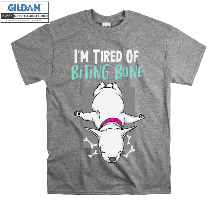 I'm tired of biting bone dog figure T-shirt