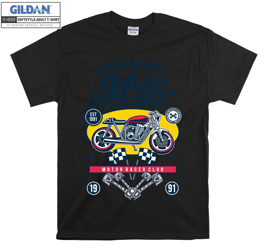 Born to ride motor racer motor racer club T-shirt