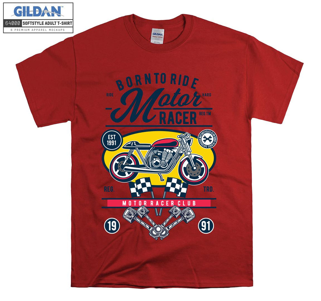 Born to ride motor racer motor racer club T-shirt