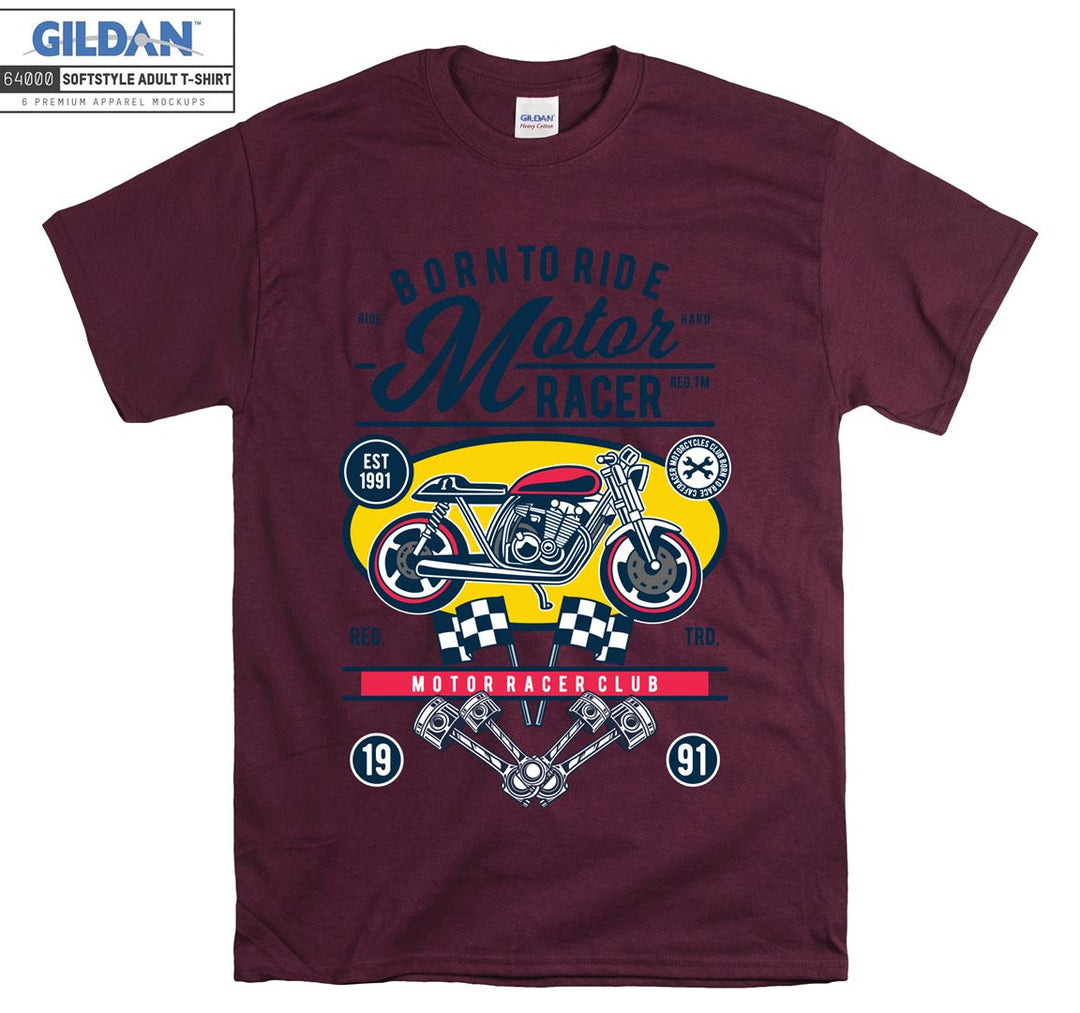 Born to ride motor racer motor racer club T-shirt