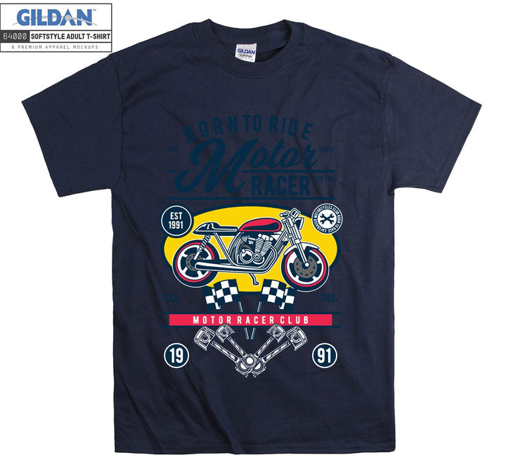 Born to ride motor racer motor racer club T-shirt