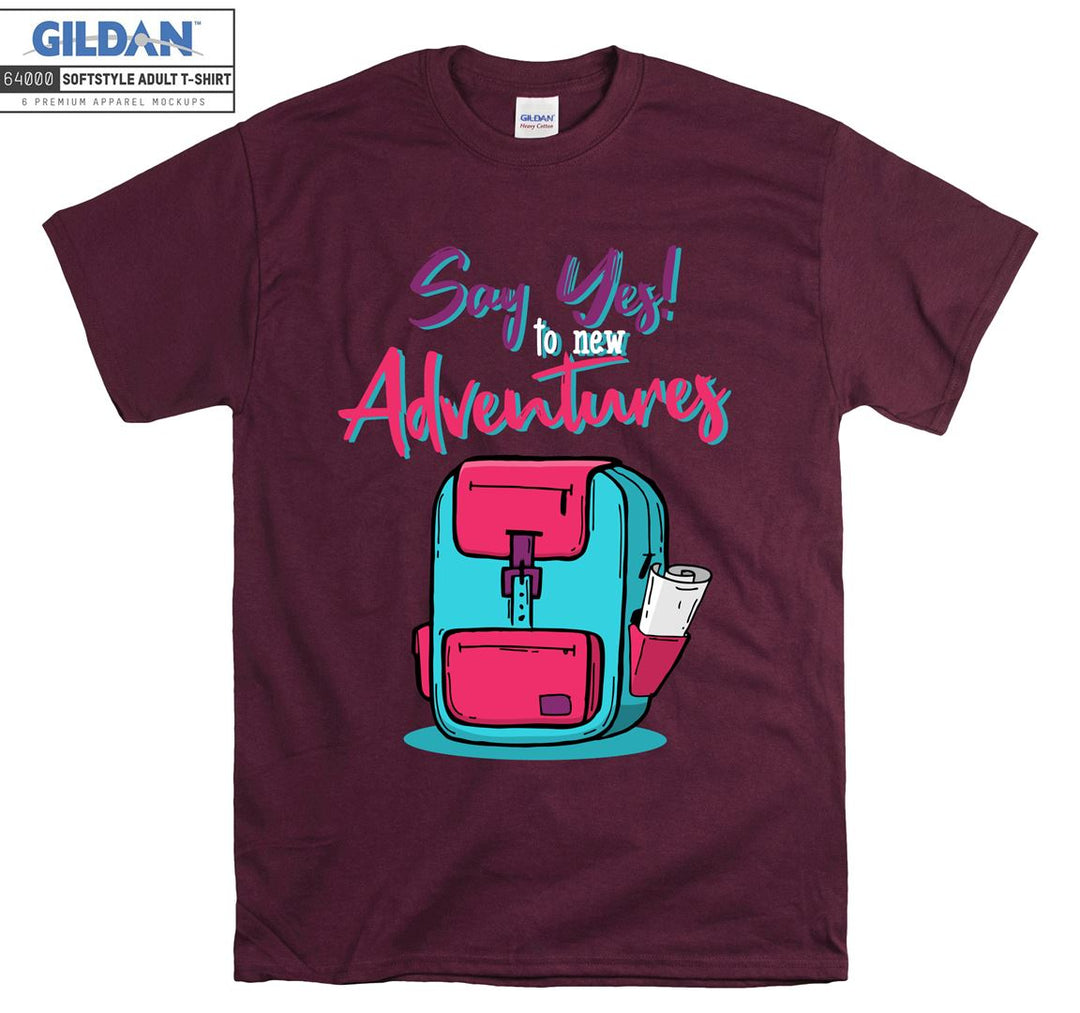 Say Yes To New Adventures Camping Bag T-shirt