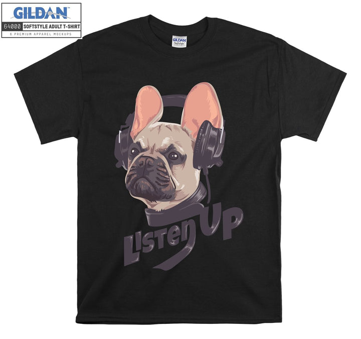 Funny dog listen up  T-shirt