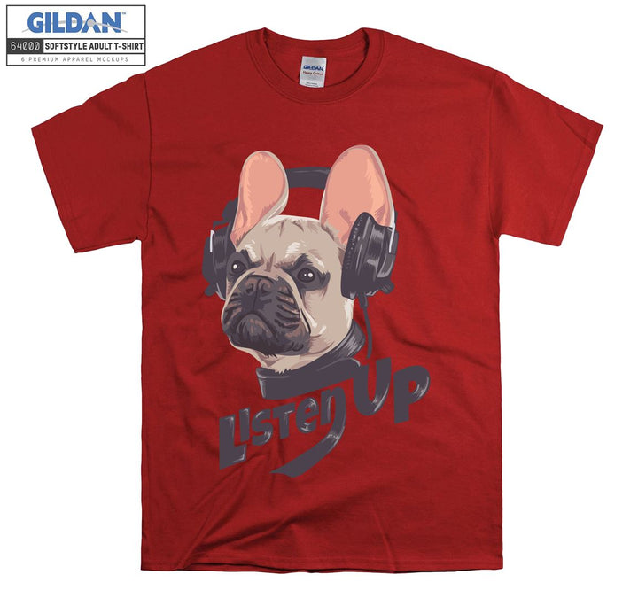 Funny dog listen up  T-shirt