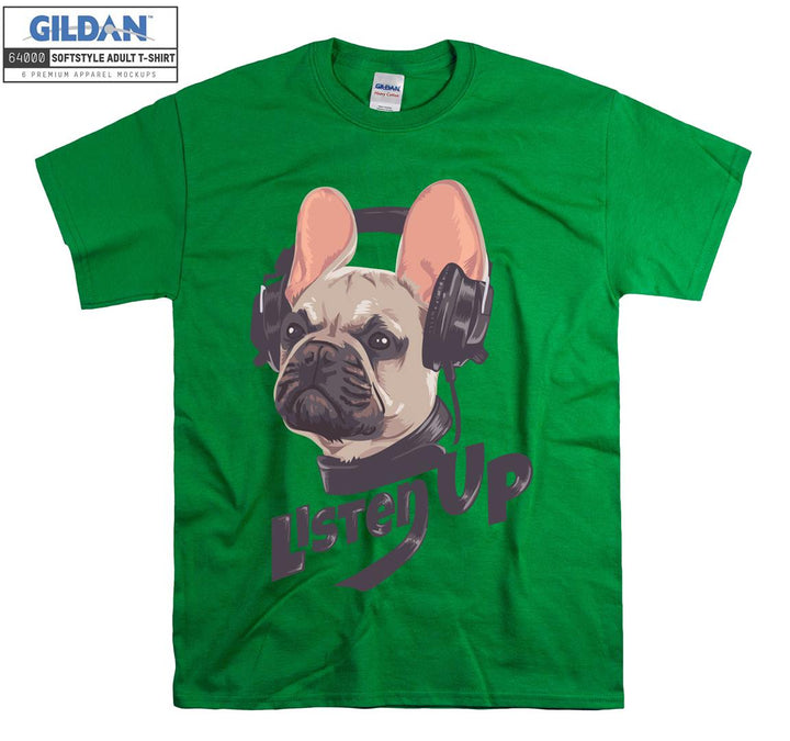 Funny dog listen up  T-shirt