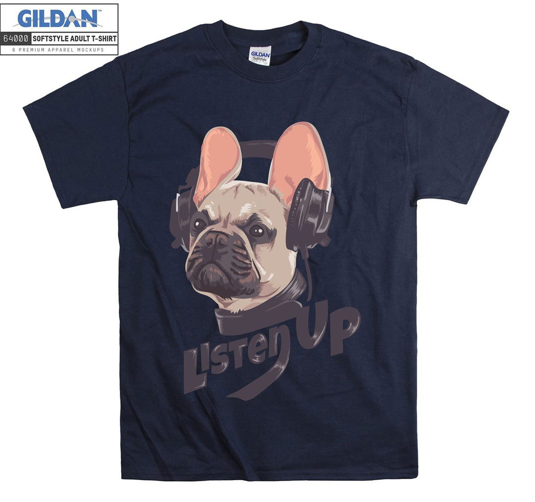 Funny dog listen up  T-shirt