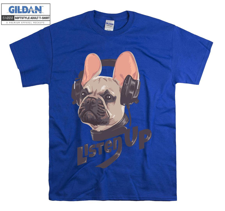 Funny dog listen up  T-shirt