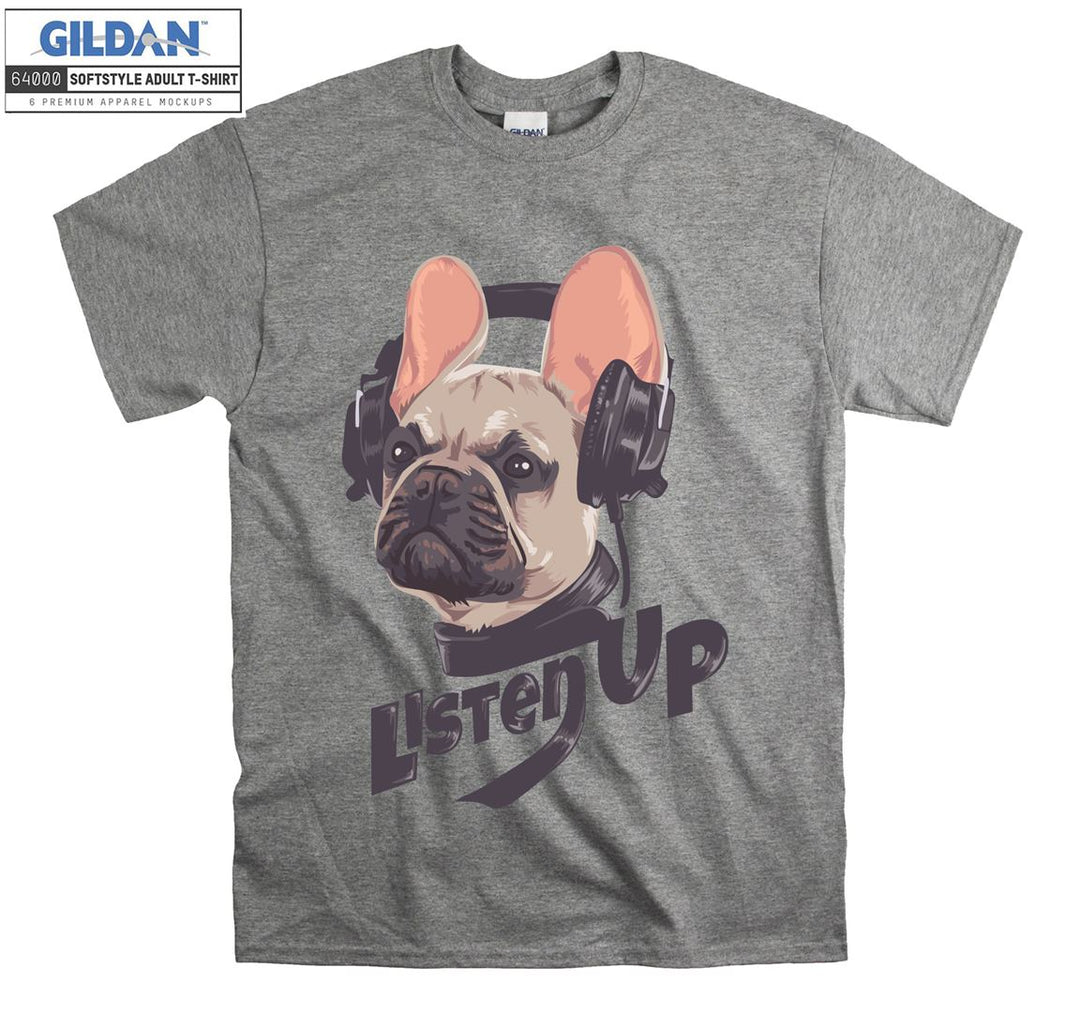 Funny dog listen up  T-shirt