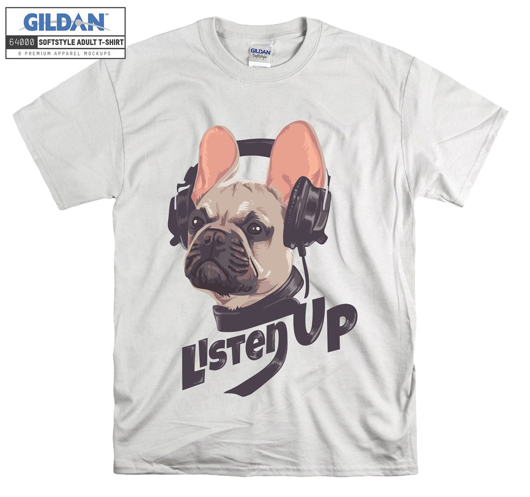 Funny dog listen up  T-shirt