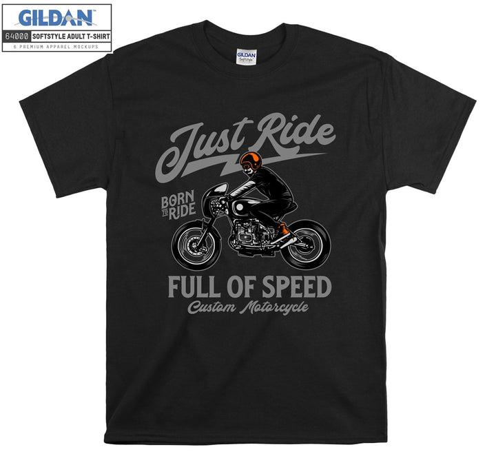 Just ride born to ride Custom Motorcycle  T-shirt