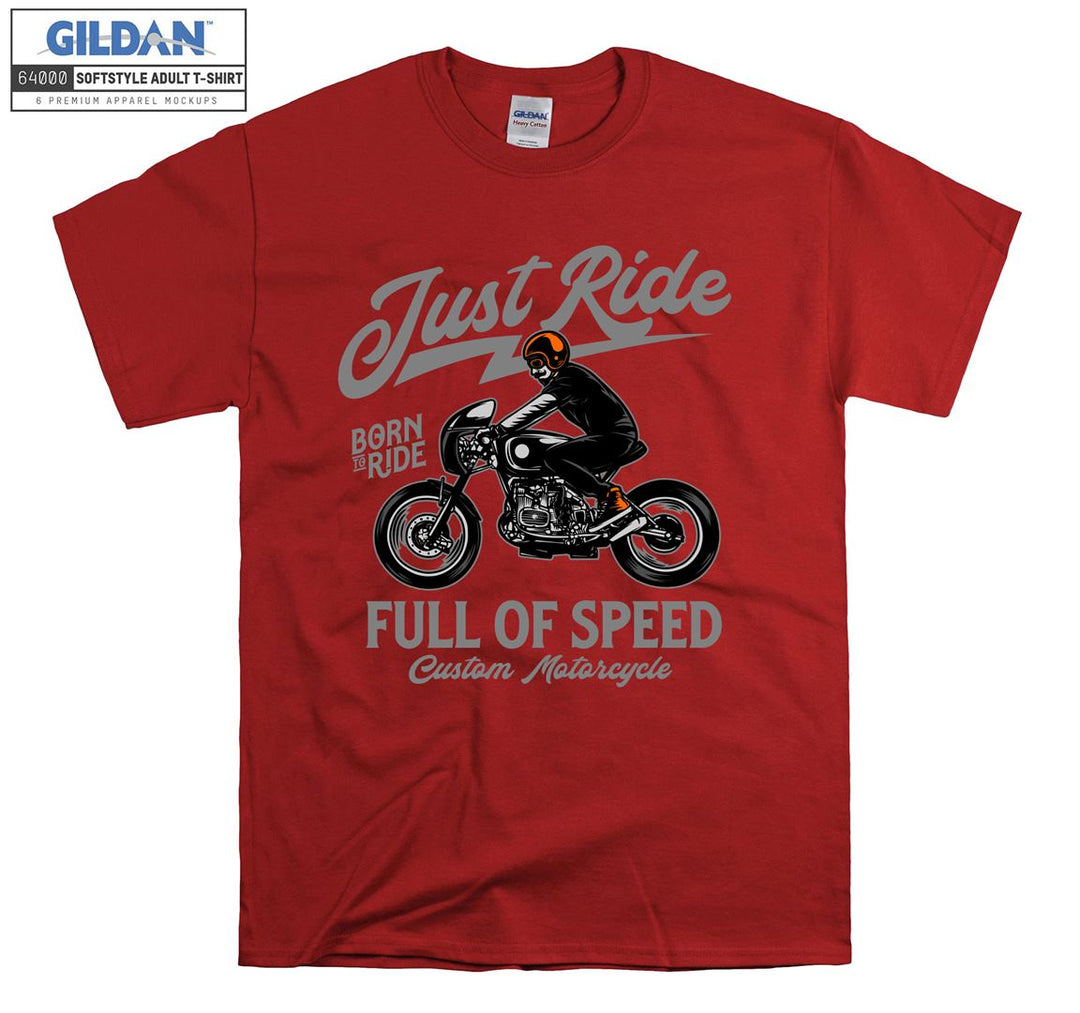 Just ride born to ride Custom Motorcycle  T-shirt