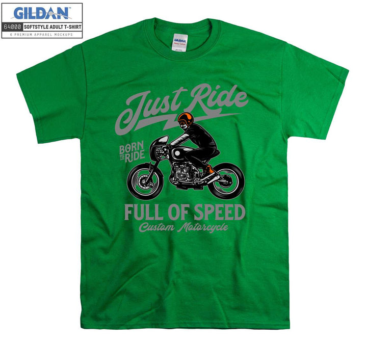 Just ride born to ride Custom Motorcycle  T-shirt