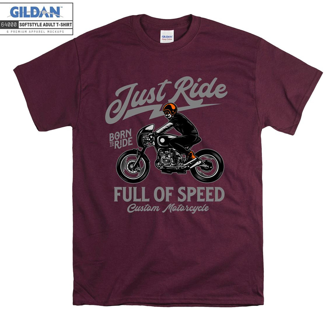 Just ride born to ride Custom Motorcycle  T-shirt