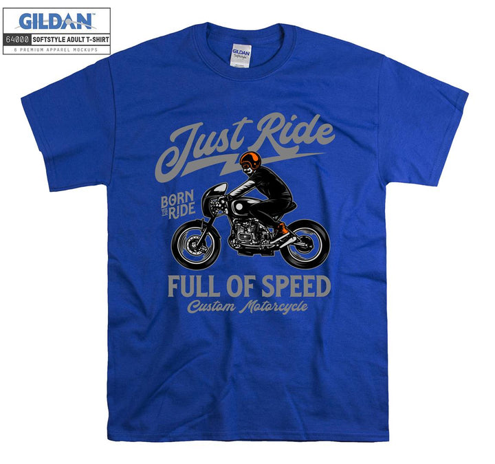 Just ride born to ride Custom Motorcycle  T-shirt