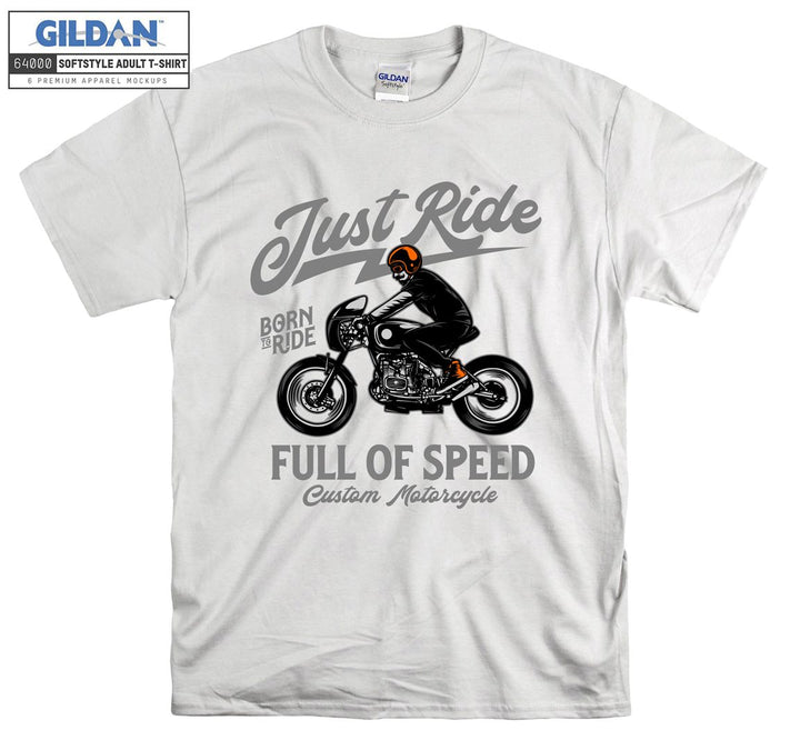 Just ride born to ride Custom Motorcycle  T-shirt