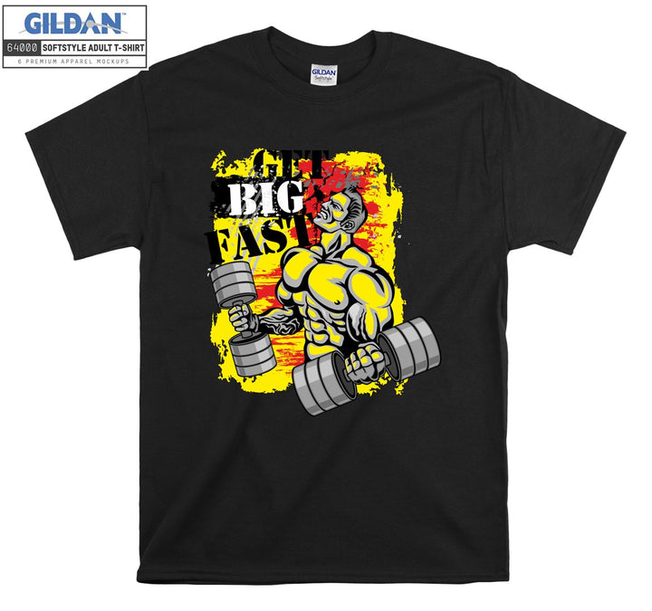 Get big fast muscle man figure T-shirt