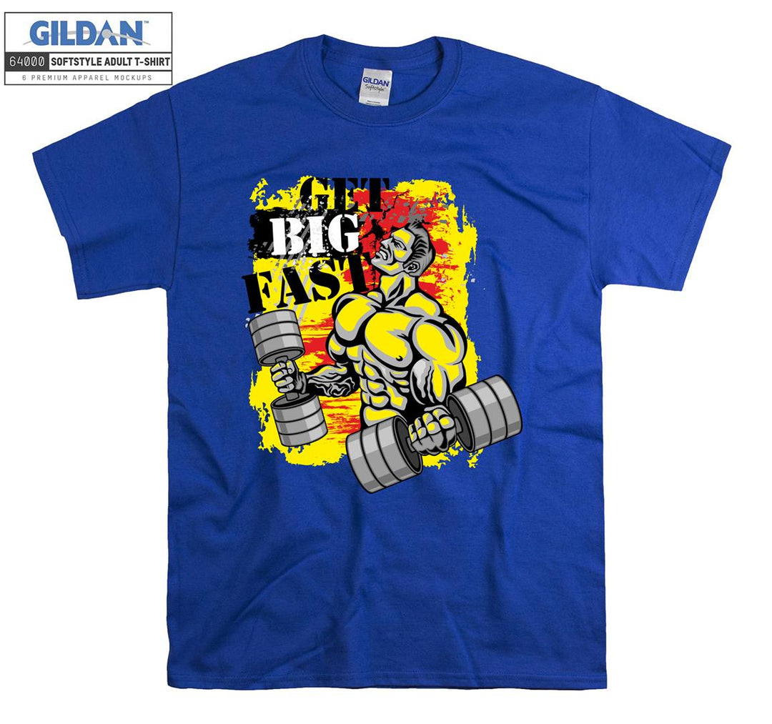 Get big fast muscle man figure T-shirt