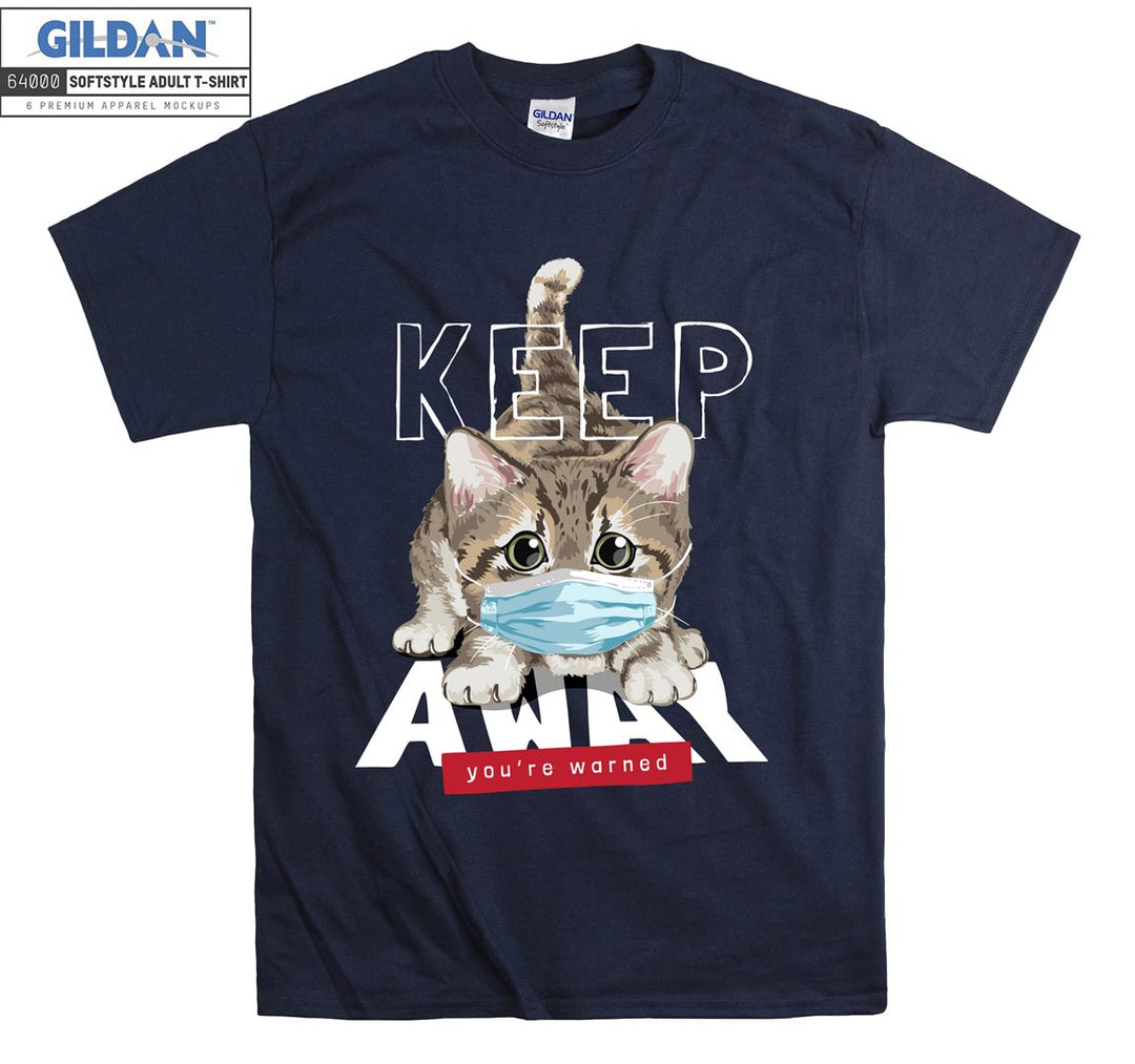 Keep Away You're warned Cat Figure T-shirt