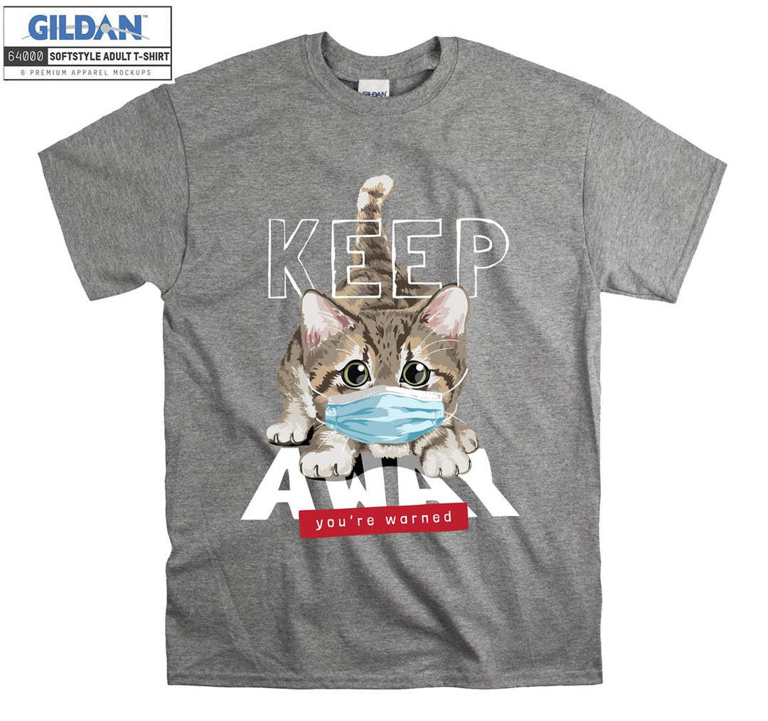 Keep Away You're warned Cat Figure T-shirt