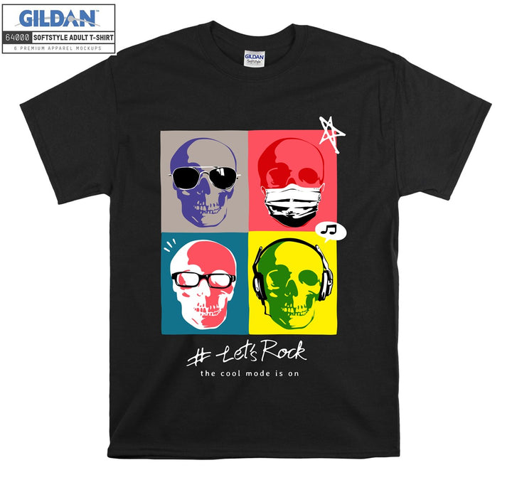 Let's rock the cool mode is on Skull figure T-shirt