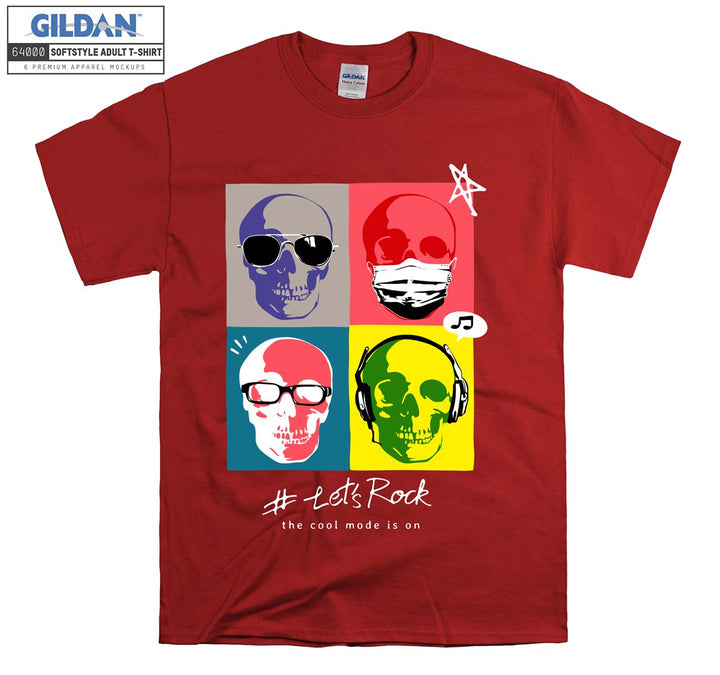 Let's rock the cool mode is on Skull figure T-shirt