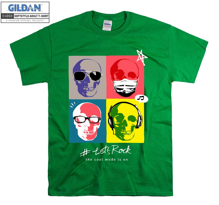 Let's rock the cool mode is on Skull figure T-shirt