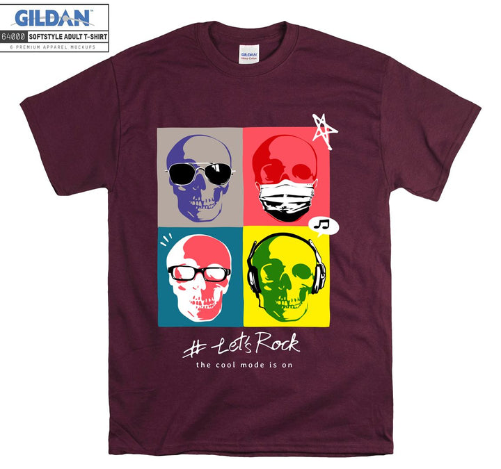 Let's rock the cool mode is on Skull figure T-shirt