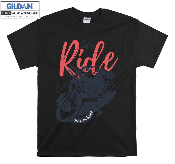 Let's ride since 1991 keep on riding figure T-shirt