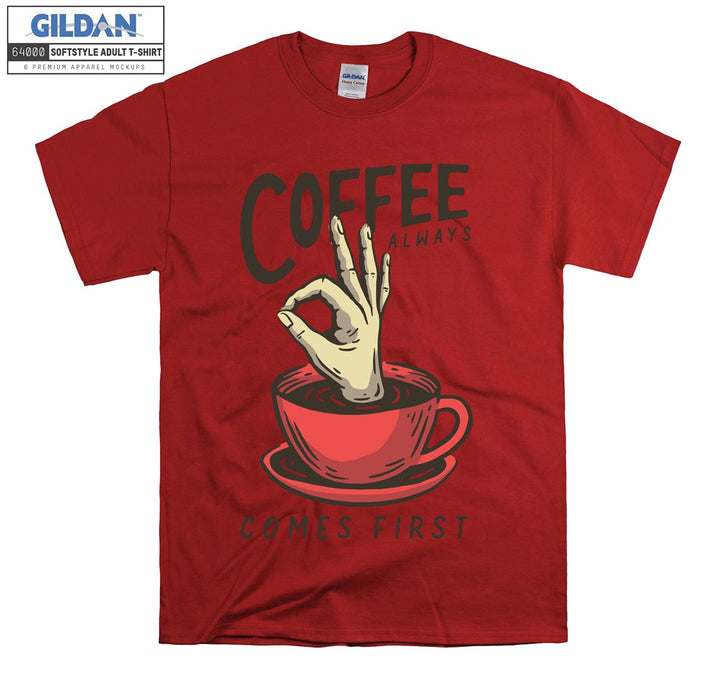 Coffee always comes first funny figure T-shirt