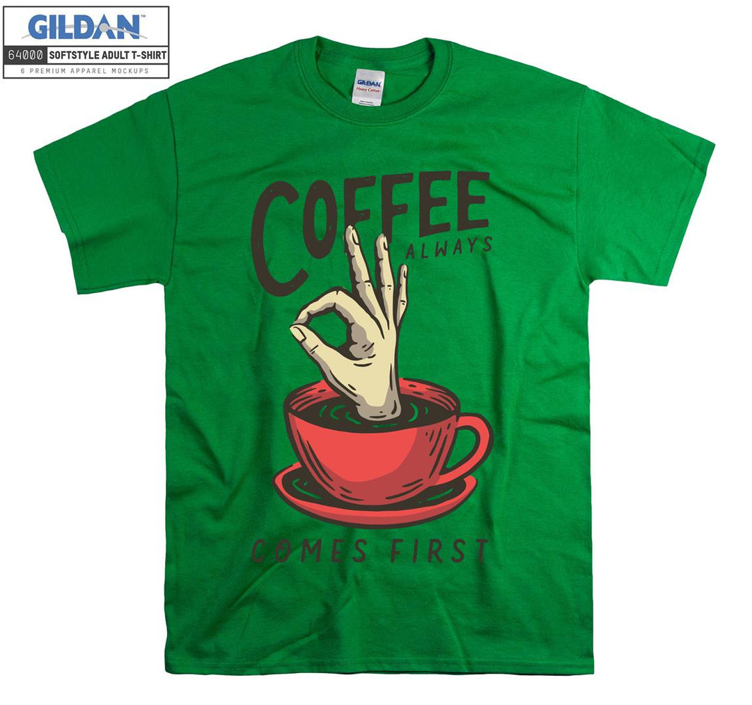 Coffee always comes first funny figure T-shirt