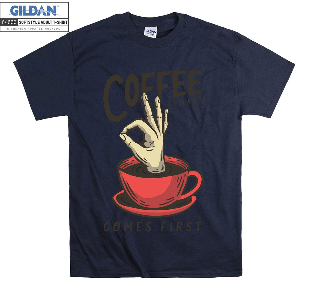 Coffee always comes first funny figure T-shirt