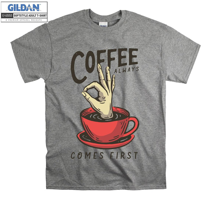 Coffee always comes first funny figure T-shirt