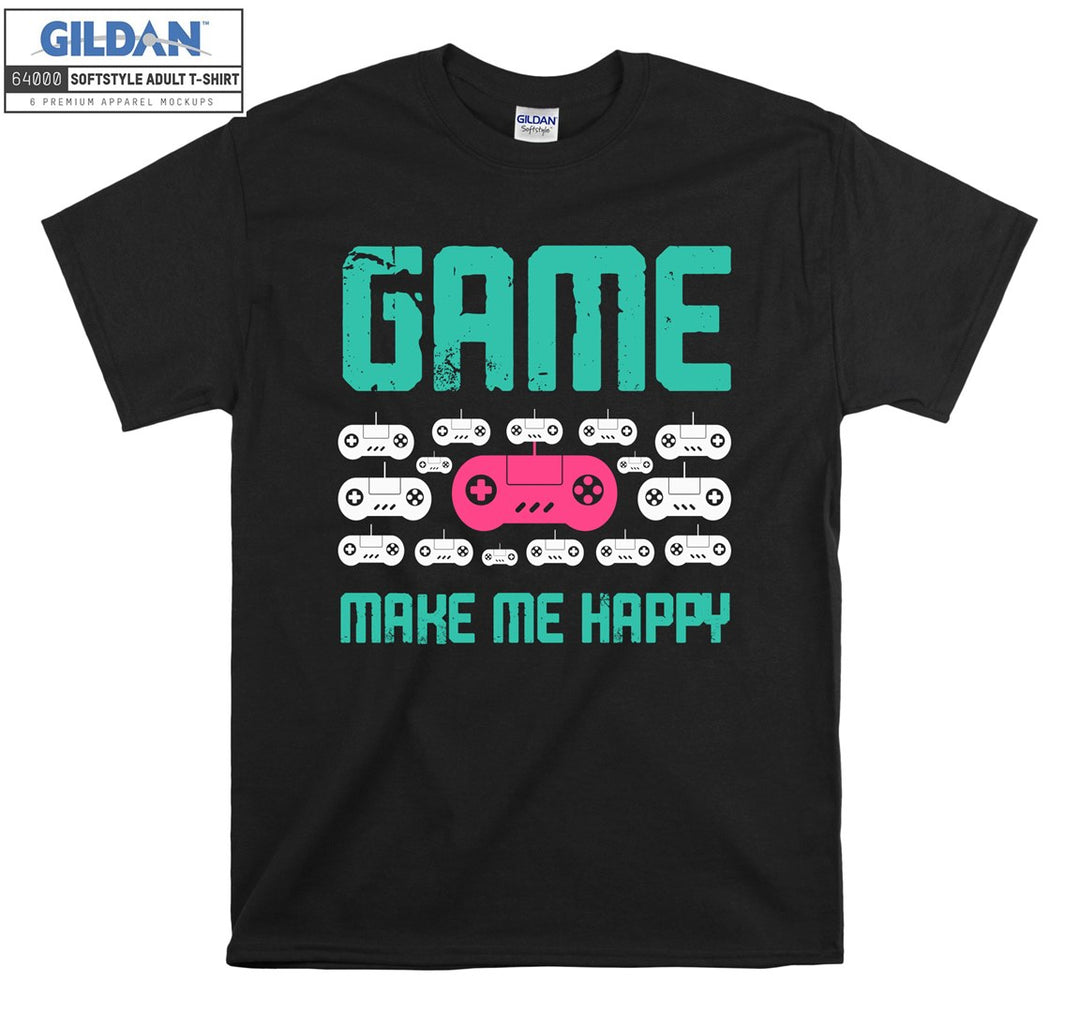 Game make me happy  T-shirt