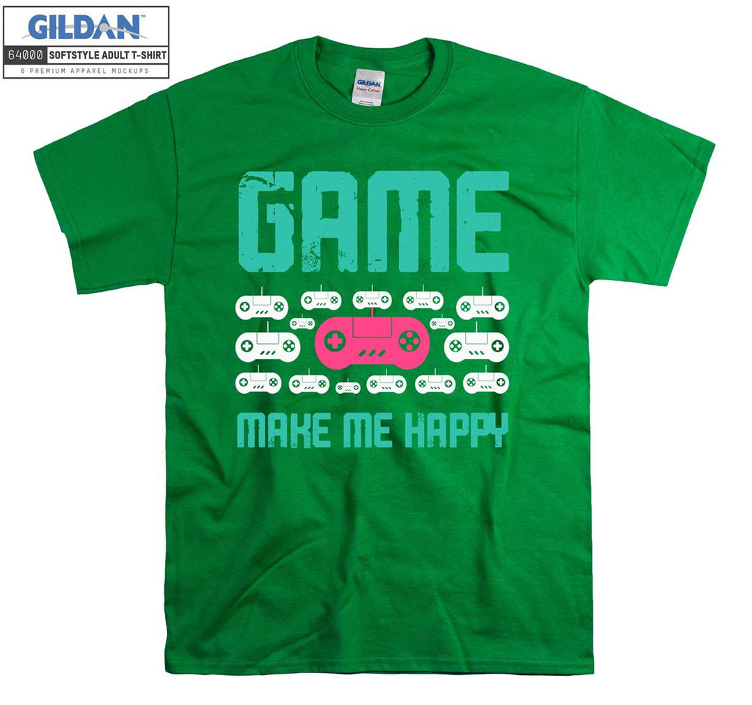 Game make me happy  T-shirt