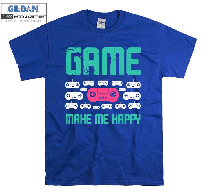 Game make me happy  T-shirt