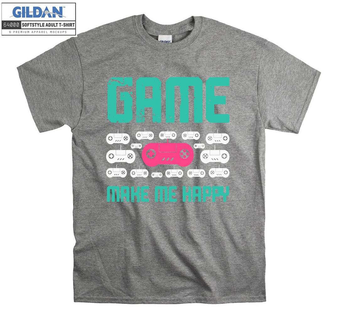 Game make me happy  T-shirt