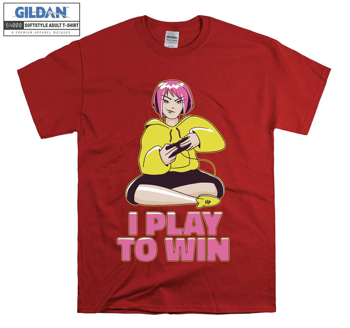 Gamer Girl I play to win T-shirt