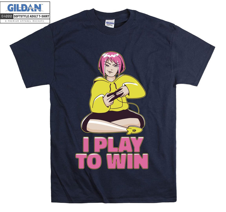 Gamer Girl I play to win T-shirt