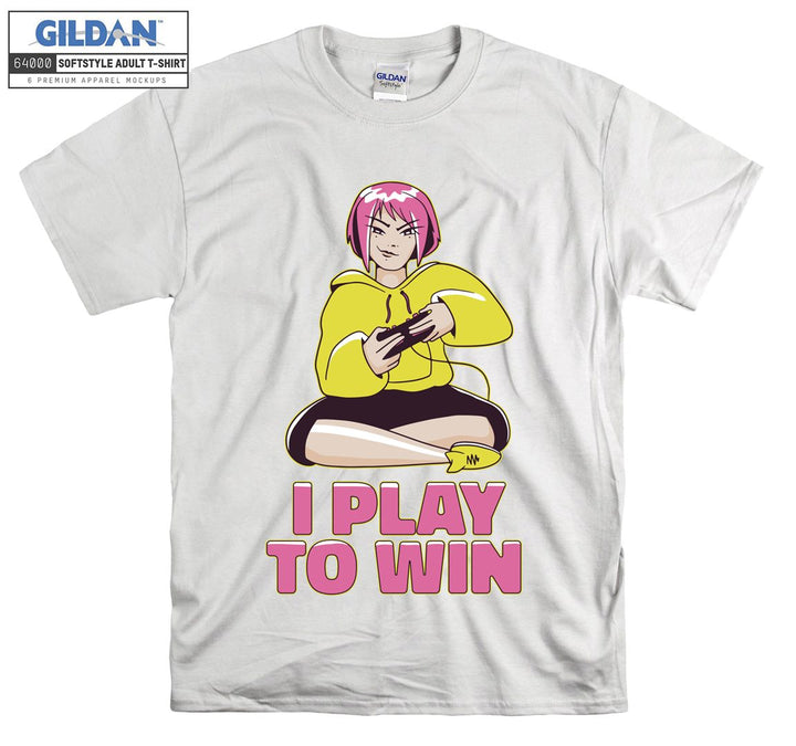 Gamer Girl I play to win T-shirt